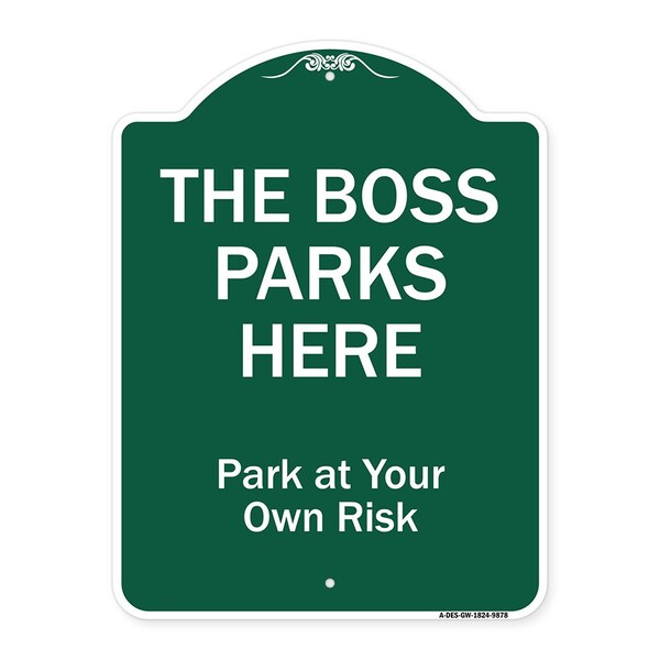 Signmission The Boss Parks Here Heavy-Gauge Aluminum Architectural Sign, 24" x 18", GW-1824-9878 A-DES-GW-1824-9878 - main
